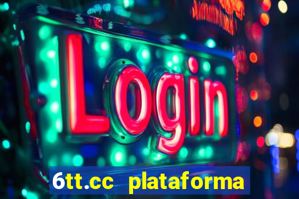 6tt.cc plataforma de jogos